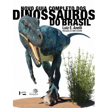 Novo Guia Completo Dos Dinossauros Do Brasil