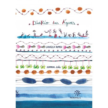 Diário Das águas: Lashes E Fragmentos De Uma Viagem Pela Inf?ncia Dos Rios