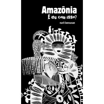 Amazônia: E Eu Com Isso?