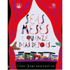 Seis Meses E Quinze Dias Depois?