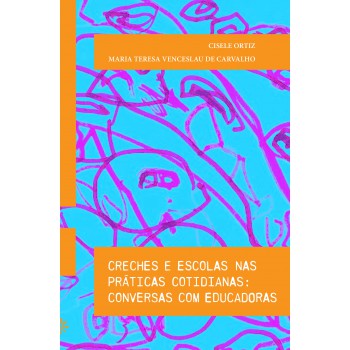 Creches E Escolas Nas Práticas Cotidianas