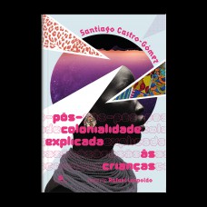 P-s-colonialidade Explicada às Crianças