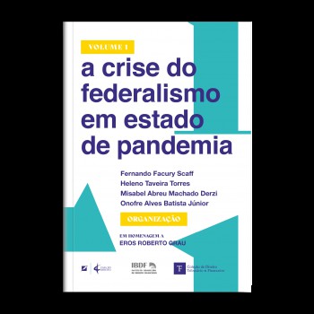 A Crise Do Ederalismo Em Estado De Pandemia - Vol 1