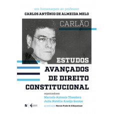 Estudos Avançados De Direito Constitucional: Em Homenagem Ao Proessor Carlos Ant-nio De Almeida Melo - Carlão