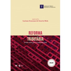 Reorma Tributária:: Estudos Críticos Para Uma Tributação Justa