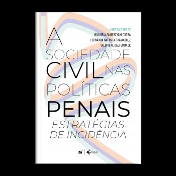 A Sociedade Civil Nas Políticas Penais:: Estratégias De Incidência