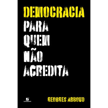 Democracia Para Quem Não Acredita