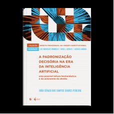 A Padronização Decis-ria Na Era Da Inteligência Artiicial:: Uma Possível Leitura Hermenêutica E Da Autonomia Do Direito
