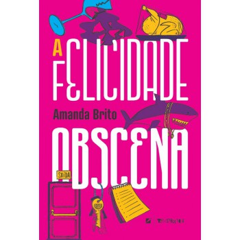 A Elicidade Obscena