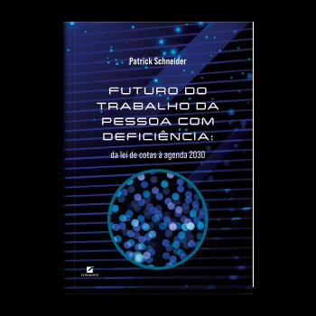 Uturo Do Trabalho Da Pessoa Com Deiciência: : Da Lei De Cotas à Agenda 2030