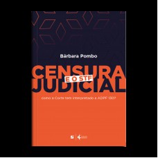 Censura Judicial: Como O St Tem Interpretado A Adp 130?