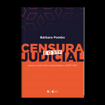 Censura Judicial: Como O St Tem Interpretado A Adp 130?