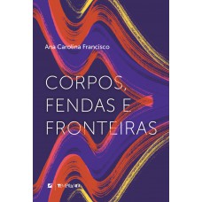 Corpos, Endas E Ronteiras