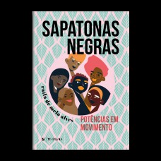Sapatonas Negras: Potências Em Movimento