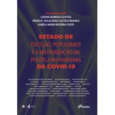 Estado De De Exceção, Populismos E A Militarização Da Política Na Pandemia Da Covid-19 Estado De De Exceção, Populismos E A Militarização Da Política Na Pandemia Da Covid-19