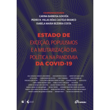 Estado De De Exceção, Populismos E A Militarização Da Política Na Pandemia Da Covid-19