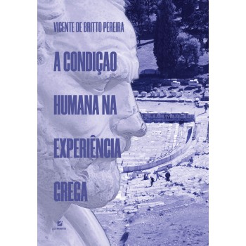A Condição Humana Na Experiência Grega