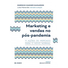 Marketing&nbsp;e Vendas No P-s-pandemia: 11 Ações De Mercado Para O Novo Normal