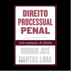 Direito Processual Penal - Série Manuais