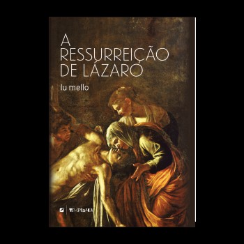 A Ressurreição De Lázaro