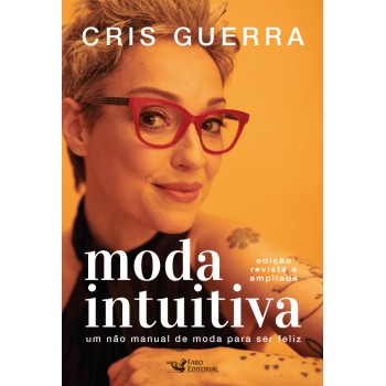 Moda Intuitiva - Um Não Manual De Moda Para Ser Feliz