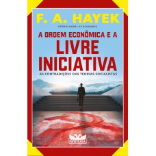 A Ordem Econômica E A Livre Iniciativa: As Contradições Das Teorias Socialistas