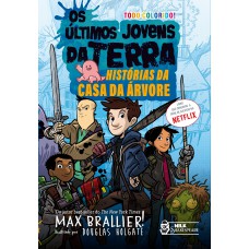 Os últimos Jovens Da Terra: Histórias Da Casa Da árvore Vol. 09