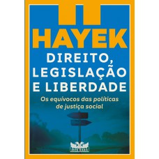 Direito, Legislação E Liberdade Ii - Os Equívocos Das Políticas De Justiça Social