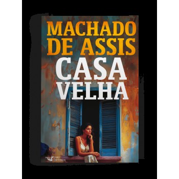 Casa Velha - Edição Com Ilustrações