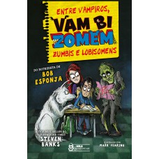 Vambizomem – Entre vampiros, zumbis e lobisomens ( Do roteirista de Bob Esponja, o filme )