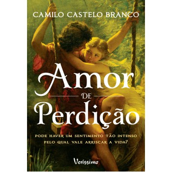 Amor De Perdição - Pode Haver Um Sentimento Tão Intenso Pelo Qual Vale Arriscar A Vida?