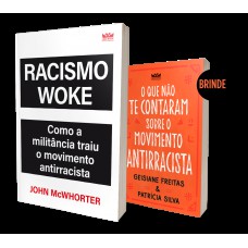 Racismo Woke - ( Livro O Que Não Te Contaram Sobre O Movimento Antirracista ) Racismo Woke - ( Livro O Que Não Te Contaram Sobre O Movimento Antirracista )