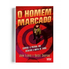 O Homem Marcado - Serpico: O Policial Que Desafiou A Máfia De Farda