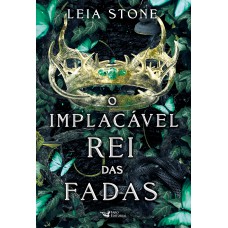 O Implacável Rei Das Fadas: Os Reis De Avalier - Volume 3