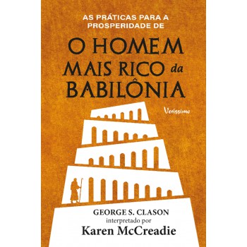 As Práticas Para A Prosperidade De O Homem Mais Rico Da Babilônia De George S. Clason - Capa Dura
