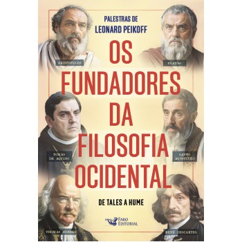 Os Fundadores Da Filosofia Ocidental - De Tales A Hume