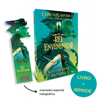 Criaturas Impossíveis - Vol.2: O Rei Envenenado