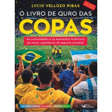 O Livro De Ouro Das Copas 2026 - Edição Limitada: As Curiosidades E Os Momentos Históricos Do Maior Espetáculo Do Esporte Mundial.