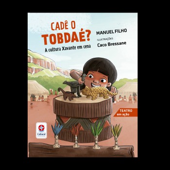 Cadê O Tobdaé? A Cultura Xavante Em Cena