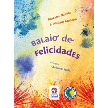 Balaio De Felicidades - Um Livro De Roseana Murray