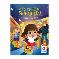 Segredo De Brinquedo: A Magia Da Inf?ncia