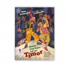 Quem Tem Boca Vai Ao Timor: Uma Surpreendente Aventura Pelos Países Da Língua Portuguesa