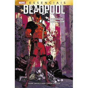 Deadpool: A Guerra De Wade Wilson: Marvel Essenciais