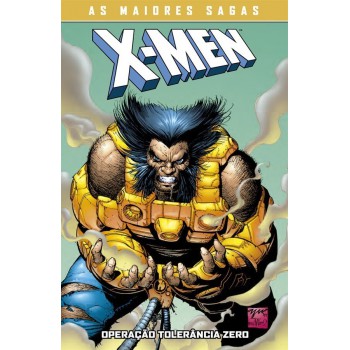 X-men: Operação Tolerância Zero: As Maiores Sagas Dos X-men