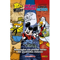 Bom Willer, Dylan Mouse E Ganso Never: Graphic Disney