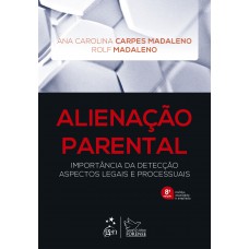 Alienação Parental - Importância Da Detecção Aspectos Legais E Processuais