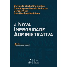 A Nova Improbidade Administrativa