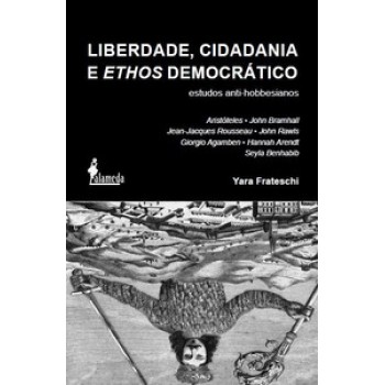 Liberdade, Cidadania E Ethos Democrático: Estudos Anti-hobbesianos