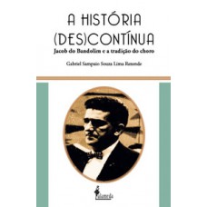 A História (des)contínua: Jacob Do Bandolim E A Tradição Do Choro