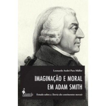 Imaginação E Moral Em Adam Smith